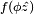 scriptstyle{f(phihat z)}